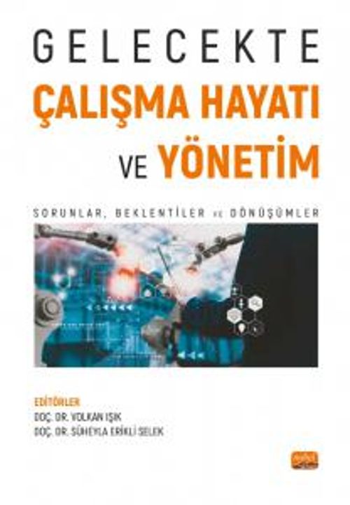 Gelecekte Çalışma Hayatı ve Yönetim & Sorunlar, Beklentiler ve Dönüşümler