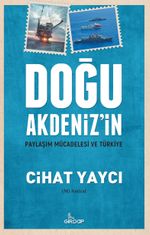 Doğu Akdeniz'in Paylaşım Mücadelesi ve Türkiye