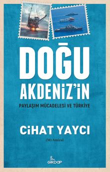 Doğu Akdeniz'in Paylaşım Mücadelesi ve Türkiye