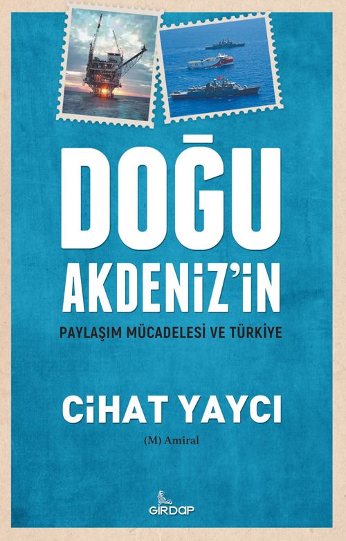 Doğu Akdeniz'in Paylaşım Mücadelesi ve Türkiye