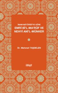 İmam Matürîdî'ye Göre Emri Bi'l-Ma'rûf ve Nehyi Ani'l-Münker