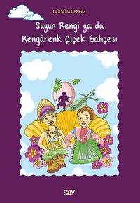 Suyun Rengi ya da Rengarenk Çiçek Bahçesi