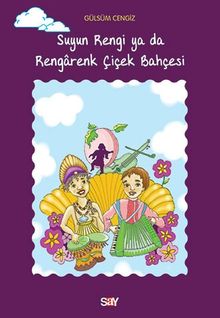 Suyun Rengi ya da Rengarenk Çiçek Bahçesi