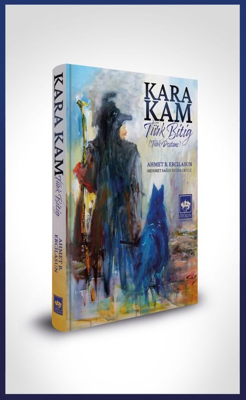 Kara Kam & Türk Bitig (Türk Destanı)
