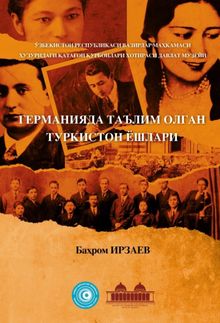 ГЕРМАНИЯДА ТАЪЛИМ ОЛГАН ТУРКИСТОН ЁШЛАРИ  (Almanya'da Eğitim Görmüş Türkistan Gençleri) 