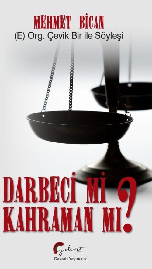 (E) Org. Çevik Bir İle Söyleşi Darbeci Mi? Kahraman Mı?