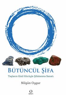 Bütüncül Şifa & Taşların Gizil Gücüyle Şifalanma Sanatı
