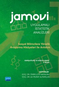 Jamovi Uygulamalı İstatistik Analizleri & Sosyal Bilimcilere Yönelik Araştırma Hikayeleri ile Anlatım