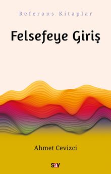 Felsefeye Giriş / Ahmet Cevizci