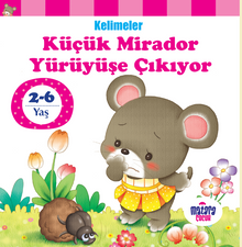 Küçük Mirador Yürüyüşe Çıkıyor / Kelimeler