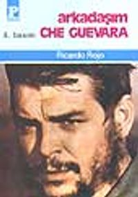 Arkadaşım Che Guevara