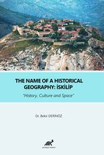 The Name Of A Historical Geography : İskilip History, Culture and Space