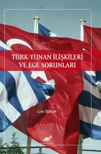 Türk Yunan İlişkileri ve Ege Sorunları