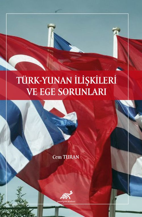 Türk Yunan İlişkileri ve Ege Sorunları