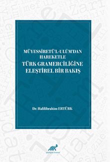 Müyessiretü’l-Ulûm’dan Hareketle Türk Gramerciliğine Eleştirel Bir Bakış