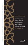 Mevlev&icirc;lere G&ouml;re Mevlana ve Mevlev&icirc;lik Hakkında Doğru Bilinen Elli Yanlış