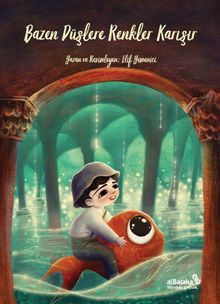 Bazen Düşlere Renkler Karışır