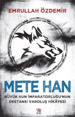 Mete Han & Büyük Hun İmparatorluğu'nun Destansı Varoluş Hikayesi