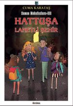 Hattuşa / Lanetli Şehir