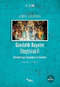 Gündelik Hayatın Eleştirisi II & Gündelik Hayat Sosyolojisinin Temelleri