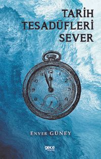 Tarih Tesadüfleri Sever