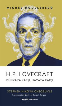 H.P. Lovecraft Dünyaya Karşı, Hayata Karşı 