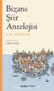 Bizans Şiir  Antolojisi  (4-15. Yüzyıllar)