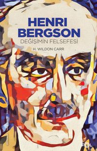 Henri Bergson & Değişimin Felsefesi