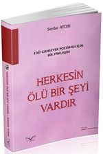 Herkesin Ölü Bir Şeyi Vardır & Edip Cansever Poetikası İçin Bir Yaklaşım