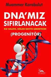 Dna'mız Sıfırlanacak & Progenitör