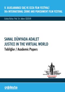 9. Uluslararası Suç ve Ceza Film Festivali "Sanal Dünyada Adalet" Tebliğler
