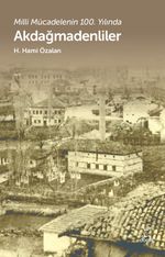 Milli Mücadelenin 100. Yılında Akdağmadenliler 