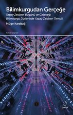 Bilimkurgudan Gerçeğe & Yapay Zekanın Bugünü ve Geleceği Bilim Kurgu Dizilerinde Yapay Zekanın Temsili