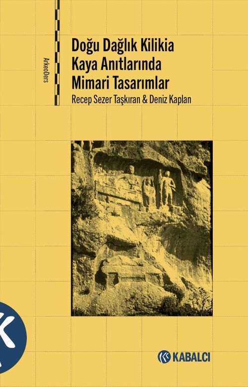 Doğu Dağlık Kilikia Kaya Anıtlarında  Mimari Tasarımlar