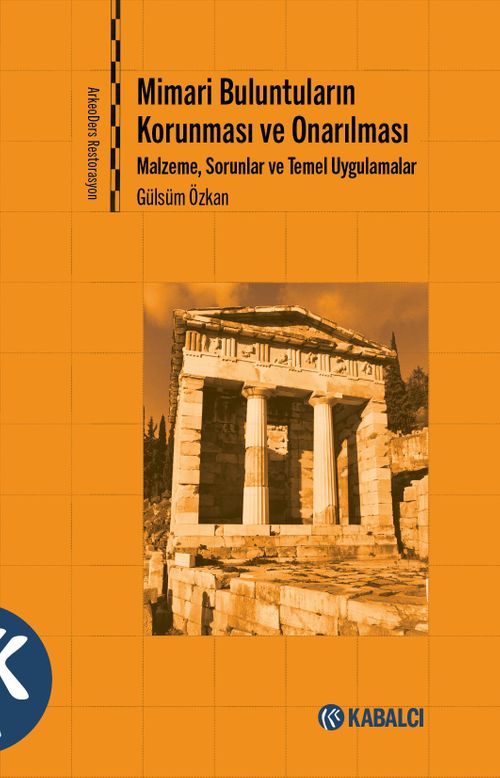 Mimari Buluntuların Korunması Onarılması & Malzeme, Sorunlar ve Temel Uygulamalar