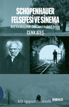 Schopenhauer Felsefesi ve Sinema & Anti Varoluşçuluk: Zeki Demirkubuz Filmleri