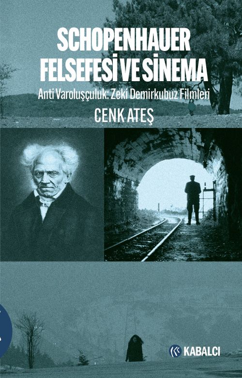 Schopenhauer Felsefesi ve Sinema & Anti Varoluşçuluk: Zeki Demirkubuz Filmleri