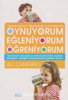 Oynuyorum Eğleniyorum Öğreniyorum - Pedagog Ali Çankırılı