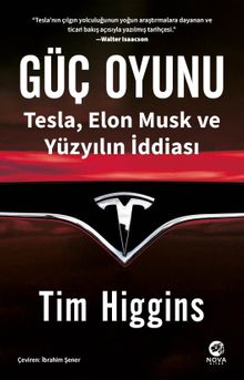 Güç Oyunu: Tesla, Elon Musk ve Yüzyılın İddiası