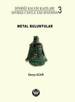 Divriği Kalesi Kazıları 3: Metal Buluntular 