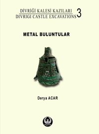 Divriği Kalesi Kazıları 3: Metal Buluntular 