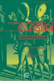 Sanatta ve Edebiyatta Eleştiri & Alman Romantizminde Sanat Eleştirisi Kavramı