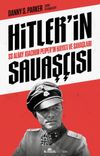 Hitler'in Savaş&ccedil;ısı & SS Albay Joachim Peiper'ın Hayatı ve Savaşları