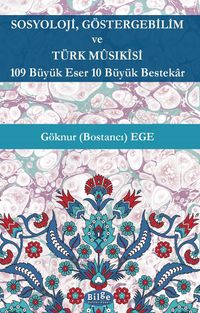 Sosyoloji, Göstergebilim ve Türk Mûsıkîsi & 109 Büyük Eser 10 Büyük Bestekar