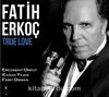 Fatih Erkoç - True Love (Cd)