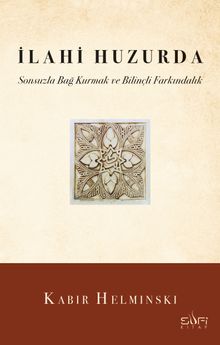 İlahi Huzurda & Sonsuzla Bağ Kurmak ve Bilinçli Farkındalık