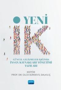 Yeni İK & Güncel Gelişmeler Işığında İnsan Kaynakları Yönetimi Yazıları