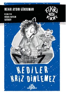 Fikri Bol Fikri:  Kediler Kriz Dinlemez (Karton Kapak)