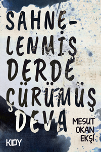 Sahnelenmiş Derde Çürümüş Deva