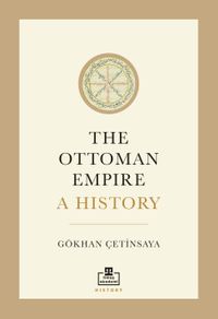 The Ottoman Empire A History